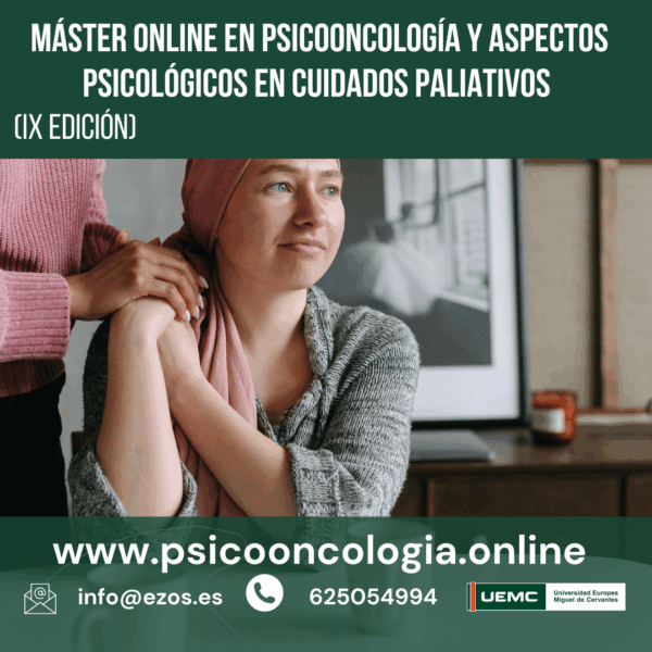 Preinscripción Máster en Psicooncología y aspectos psicológicos en Cuidados Paliativos. (IX Edición. 2024)